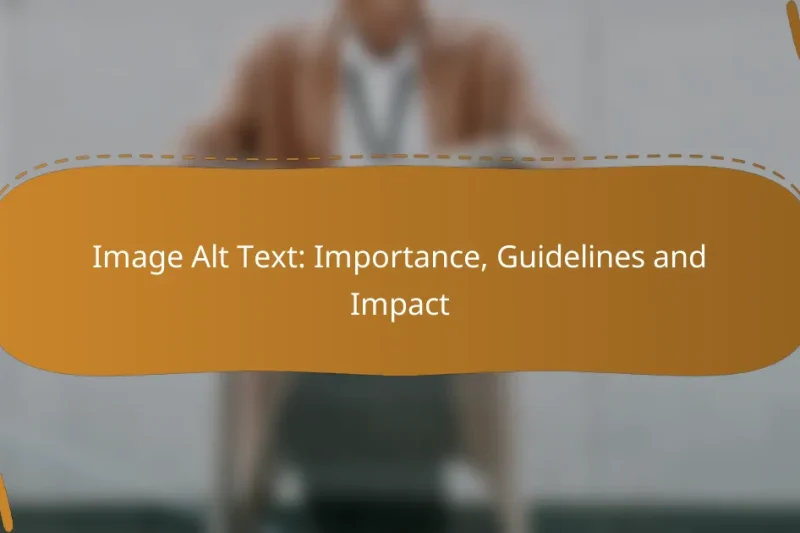 Image Alt Text: Importance, Guidelines and Impact