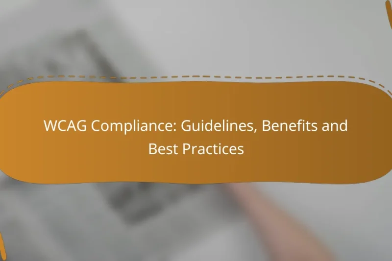 WCAG Compliance: Guidelines, Benefits and Best Practices