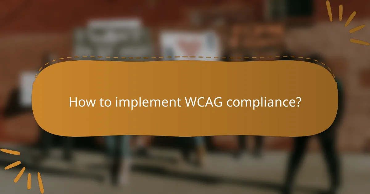 How to implement WCAG compliance?