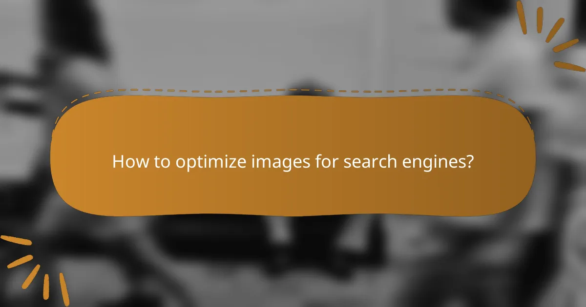 How to optimize images for search engines?