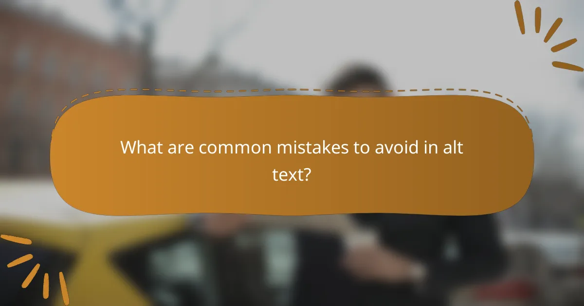 What are common mistakes to avoid in alt text?
