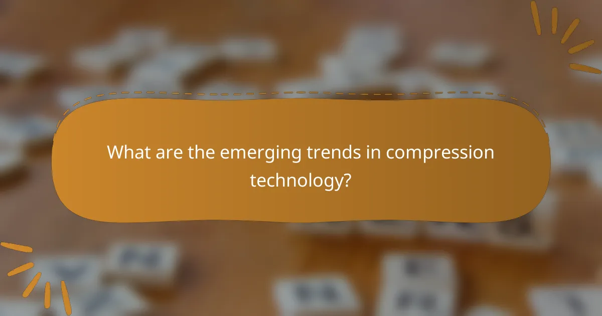 What are the emerging trends in compression technology?