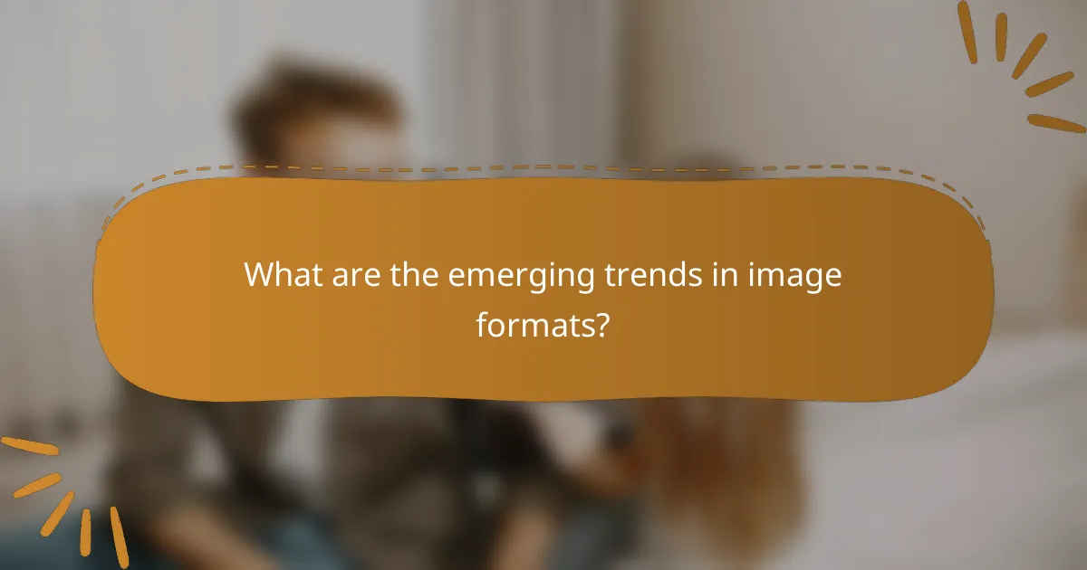 What are the emerging trends in image formats?