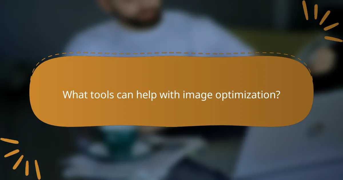 What tools can help with image optimization?